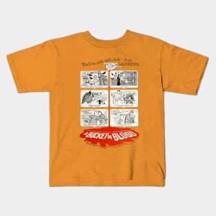 A Bucket of Blood Kids T-Shirt